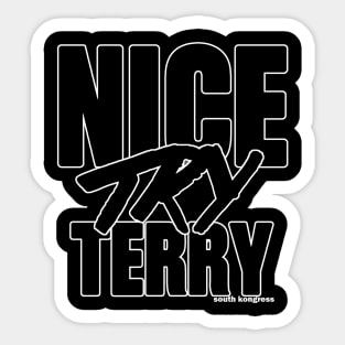 "Nice Try Terry" Black Attitude Edition Sticker